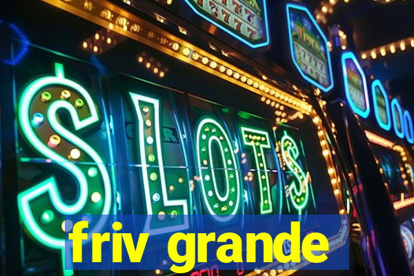 friv grande